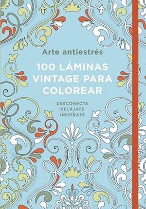 100 LÁMINAS VINTAGE PARA COLOREAR (ARTE ANTIESTRÉS) | 9788401016790 | VARIOS AUTORES | Llibreria Drac - Llibreria d'Olot | Comprar llibres en català i castellà online