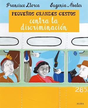 PEQUEÑOS GRANDES GESTOS CONTRA LA DISCRIMINACIÓN | 9788490651421 | LLORCA, FRANCISCO | Llibreria Drac - Librería de Olot | Comprar libros en catalán y castellano online