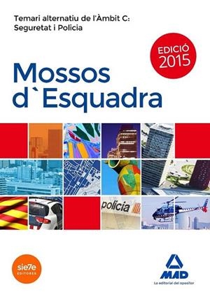 MOSSOS D'ESQUADRA. TEMARI ALTERNATIU DE L'AMBIT C: SEGURETAT I POLICIA | 9788490934081 | LUJAN, EDUARDO ; GARCIA, CONSUELO ; ROJO, ENCARNA | Llibreria Drac - Llibreria d'Olot | Comprar llibres en català i castellà online