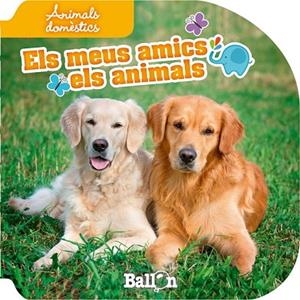 ANIMALS DOMÈSTICS ( ELS MEUS AMICS ELS ANIMALS) | 9789037496635 | Llibreria Drac - Llibreria d'Olot | Comprar llibres en català i castellà online