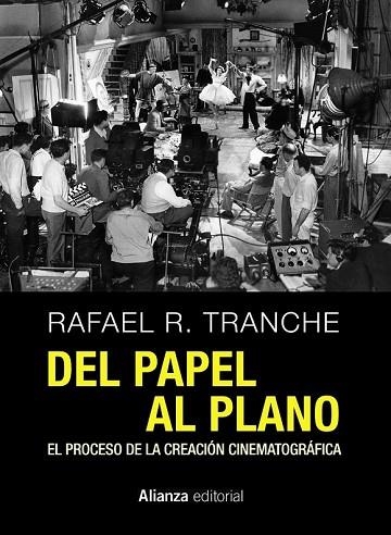 DEL PAPEL AL PLANO. EL PROCESO DE LA CREACIÓN CINEMATOGRÁFICA | 9788491041726 | R. TRANCHE, RAFAEL | Llibreria Drac - Llibreria d'Olot | Comprar llibres en català i castellà online