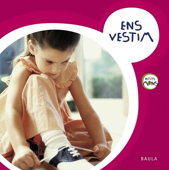 ENS VESTIM (PETITS MONS 22) | 9788447930357 | AA.DD. | Llibreria Drac - Librería de Olot | Comprar libros en catalán y castellano online