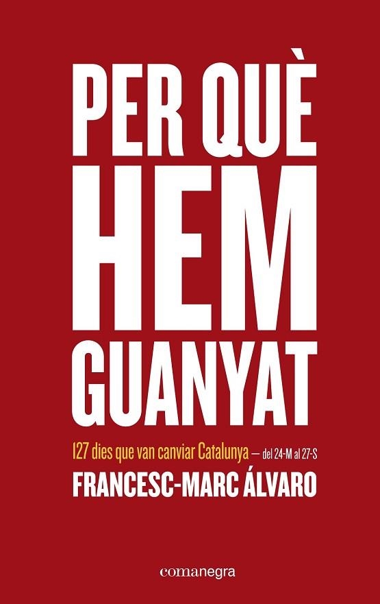 PER QUÈ HEM GUANYAT | 9788416605026 | ÁLVARO, FRANCESC-MARC | Llibreria Drac - Llibreria d'Olot | Comprar llibres en català i castellà online