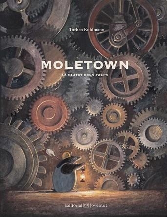 MOLETOWN. LA CIUTAT DELS TALPS | 9788426142528 | KULHMANN, TORBEN | Llibreria Drac - Llibreria d'Olot | Comprar llibres en català i castellà online