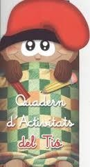 QUADERN D'ACTIVITATS DEL TIO | 9788478876662 | VV.AA. | Llibreria Drac - Librería de Olot | Comprar libros en catalán y castellano online