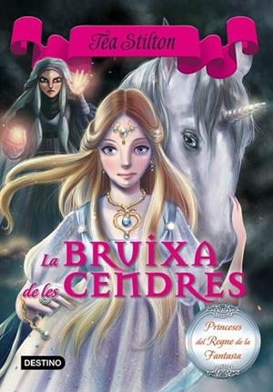 BRUIXA DE LES CENDRES (PRINCESES DEL REGNE DE LA FANTASIA 11) | 9788416519088 | STILTON, TEA | Llibreria Drac - Llibreria d'Olot | Comprar llibres en català i castellà online