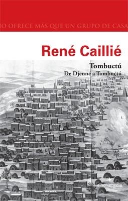 TOMBUCTÚ. DE DJENNÉ A TOMBUCTÚ | 9788416395781 | CAILLIÉ, RENÉ | Llibreria Drac - Librería de Olot | Comprar libros en catalán y castellano online