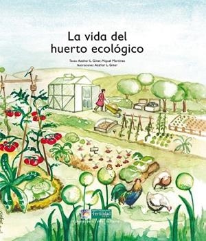 VIDA DEL HUERTO ECOLÓGICO, LA | 9788494369322 | GINER, AZAHAR L; MARTÍNEZ, MIGUEL | Llibreria Drac - Librería de Olot | Comprar libros en catalán y castellano online