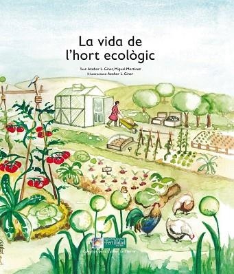 VIDA DE L'HORT ECOLÒGIC, LA | 9788494369339 | GINER, AZAHAR L; MARTÍNEZ, MIGUEL | Llibreria Drac - Librería de Olot | Comprar libros en catalán y castellano online