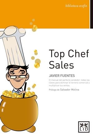 TOP CHEF SALES | 9788483562918 | FUENTES, JAVIER | Llibreria Drac - Librería de Olot | Comprar libros en catalán y castellano online