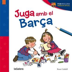 JUGA AMB EL BARÇA | 9788424656812 | CALAFELL, ROSER | Llibreria Drac - Librería de Olot | Comprar libros en catalán y castellano online
