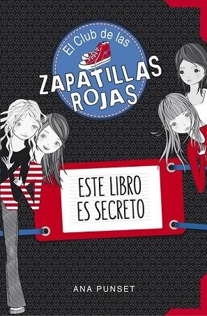ESTE LIBRO ES SECRETO (EL CLUB DE LAS ZAPATILLAS ROJAS) | 9788490434826 | PUNSET,ANA | Llibreria Drac - Librería de Olot | Comprar libros en catalán y castellano online