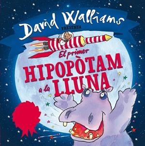 PRIMER HIPOPÒTAM A LA LLUNA, EL | 9788448845346 | WALLIAMS, DAVID | Llibreria Drac - Librería de Olot | Comprar libros en catalán y castellano online