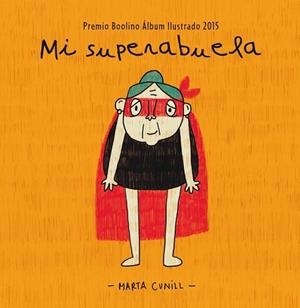 MI SUPERABUELA | 9788448845483 | CUNILL,MARTA | Llibreria Drac - Librería de Olot | Comprar libros en catalán y castellano online