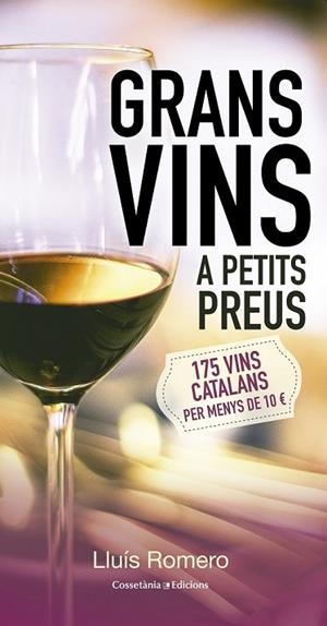 GRANS VINS A PETITS PREUS | 9788490343609 | ROMERO, LLUÍS | Llibreria Drac - Librería de Olot | Comprar libros en catalán y castellano online