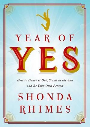 YEAR OF YES: HOW TO DANCE IT OUT, STAND IN THE SUN... | 9781476777092 | RHIMES, SHONDA | Llibreria Drac - Llibreria d'Olot | Comprar llibres en català i castellà online
