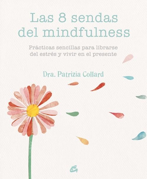 8 SENDAS DEL MINDFULNESS, LAS | 9788484455721 | COLLARD, PATRIZIA | Llibreria Drac - Librería de Olot | Comprar libros en catalán y castellano online