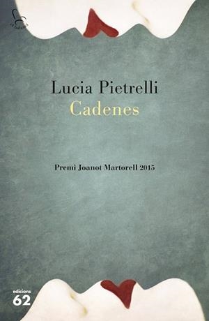 CADENES (PREMI JOANOT MARTORELL 2015) | 9788429773385 | PIETRELLI, LUCIA | Llibreria Drac - Llibreria d'Olot | Comprar llibres en català i castellà online