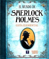 MUNDO DE SHERLOCK HOLMES. GUÍA ELEMENTAL, EL | 9788497942614 | SMITH, DANIEL | Llibreria Drac - Llibreria d'Olot | Comprar llibres en català i castellà online