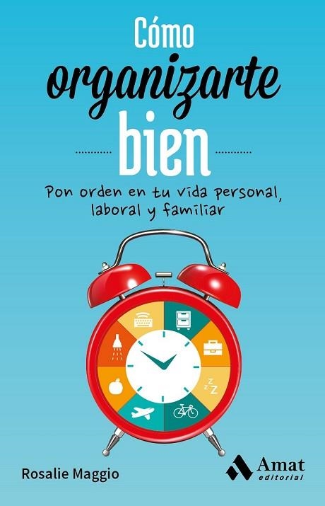 CÓMO ORGANIZARTE BIEN | 9788497358026 | MAGGIO, ROSALIE | Llibreria Drac - Llibreria d'Olot | Comprar llibres en català i castellà online