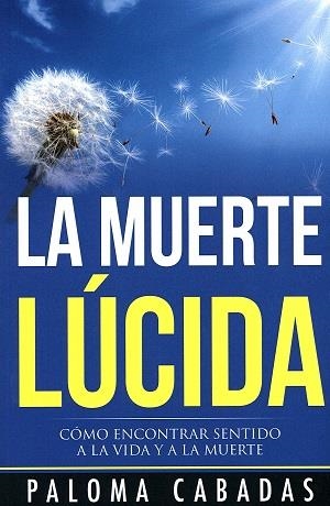 MUERTE LÚCIDA, LA | 9788494359705 | CABADAS, PALOMA | Llibreria Drac - Librería de Olot | Comprar libros en catalán y castellano online