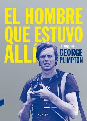 HOMBRE QUE ESTUVO ALLÍ, EL | 9788494403347 | PLIMPTON, GEORGE | Llibreria Drac - Librería de Olot | Comprar libros en catalán y castellano online