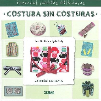 COSTURA SIN COSTURAS (PEQUEÑAS LABORES ORIGINALES) | 9788475568973 | COLY, LAETITA; COLY, LYDIE | Llibreria Drac - Llibreria d'Olot | Comprar llibres en català i castellà online