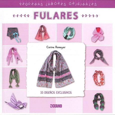 FULARES (PEQUEÑAS LABORES ORIGINALES) | 9788475568997 | ROMEYER,CORINE | Llibreria Drac - Librería de Olot | Comprar libros en catalán y castellano online