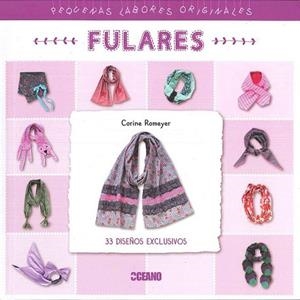 FULARES (PEQUEÑAS LABORES ORIGINALES) | 9788475568997 | ROMEYER,CORINE | Llibreria Drac - Librería de Olot | Comprar libros en catalán y castellano online