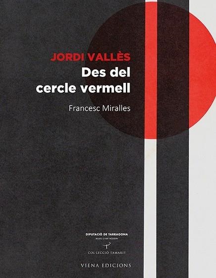 JORDI VALLÈS. DES DEL CERCLE VERMELL | 9788483308530 | MIRALLES, FRANCESC | Llibreria Drac - Librería de Olot | Comprar libros en catalán y castellano online