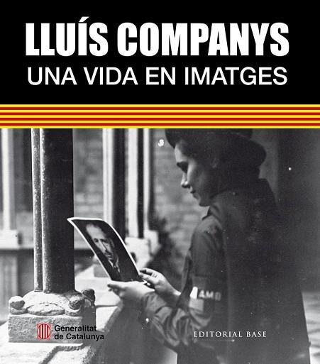 LLUÍS COMPANYS UNA VIDA EN IMATGES | 9788416166756 | GONZÁLEZ, ARNAU;  MORALES, MERCÈ | Llibreria Drac - Librería de Olot | Comprar libros en catalán y castellano online