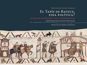 TAPÍS DE BAYEUX EINA POLÍTICA, EL ( CATALÀ-ANGLÈS) | 9788498837810 | PAGES, MONTSERRAT | Llibreria Drac - Librería de Olot | Comprar libros en catalán y castellano online