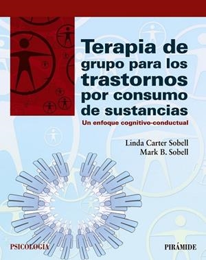 TERAPIA DE GRUPO PARA LOS TRASTORNOS POR CONSUMO DE SUSTANCIAS | 9788436834741 | SOBELL, LINDA C.; SOBELL, MARK B. | Llibreria Drac - Librería de Olot | Comprar libros en catalán y castellano online