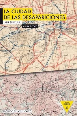 CIUDAD DE LAS DESAPARICIONES, LA | 9788492837854 | SINCLAIR, IAN | Llibreria Drac - Librería de Olot | Comprar libros en catalán y castellano online