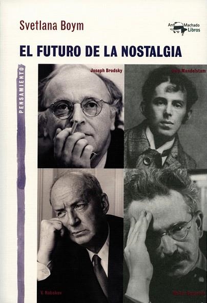 FUTURO DE LA NOSTALGIA, EL | 9788477747888 | BOYM, SVETLANA | Llibreria Drac - Librería de Olot | Comprar libros en catalán y castellano online