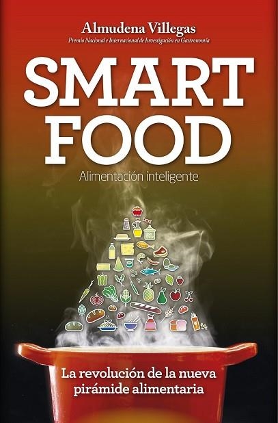 SMARTFOOD. LA REVOLUCIÓN DE LA NUEVA PIRÁMIDE ALIMENTICIA | 9788416002443 | VILLLEGAS, ALMUDENA | Llibreria Drac - Librería de Olot | Comprar libros en catalán y castellano online