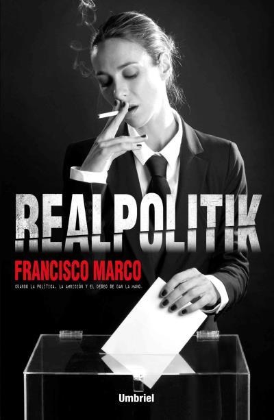 REALPOLITIK | 9788492915781 | MARCO, FRANCISCO | Llibreria Drac - Librería de Olot | Comprar libros en catalán y castellano online