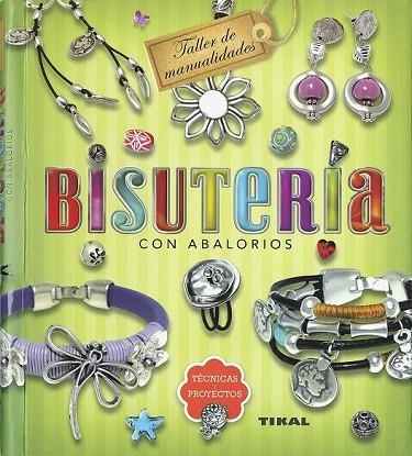 BISUTERÍA CON ABALORIOS. TÉCNICAS Y PROYECTOS | 9788499283692 | LÓPEZ, SONSOLES | Llibreria Drac - Librería de Olot | Comprar libros en catalán y castellano online