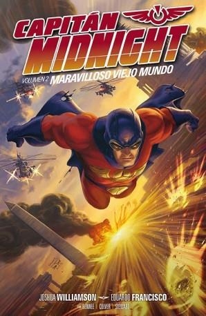 CAPITÁN MIDNIGHT 02: MARAVILLOSO NUEVO MUNDO | 9788416486243 | WILLIAMSON, JOSHUA; FRANCISCO, EDUARDO; CULVER, DENNIS | Llibreria Drac - Librería de Olot | Comprar libros en catalán y castellano online