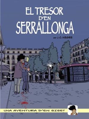 TRESOR D'EN SERRALLONGA, EL (UNA AVENTURA D'EN SISET) | 9788480671385 | NEGRE, J. C. | Llibreria Drac - Librería de Olot | Comprar libros en catalán y castellano online