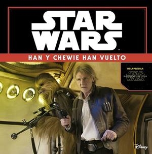 STAR WARS: HAN Y CHEWIE HAN VUELTO. EL DESPERTAR DE LA FUERZA | 9788408149347 | STAR WARS | Llibreria Drac - Librería de Olot | Comprar libros en catalán y castellano online