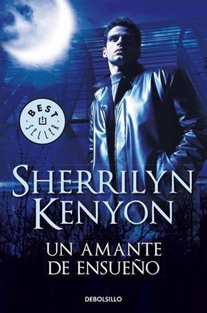 UN AMANTE DE ENSUEÑO (CAZADORES OSCUROS 1) | 9788499081199 | KENYON, SHERRILYN | Llibreria Drac - Llibreria d'Olot | Comprar llibres en català i castellà online