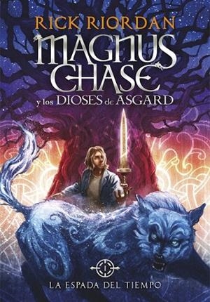 ESPADA DEL TIEMPO, LA  (MAGNUS CHASE Y LOS DIOSES DE ASGARD 1) | 9788490434819 | RIORDAN, RICK | Llibreria Drac - Librería de Olot | Comprar libros en catalán y castellano online