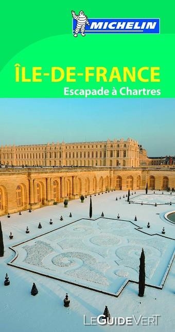 ÎLE DE FRANCE 2015 ESCAPADE A CHARTRES (LE GUIDE VERT ) | 9782067197787 | Llibreria Drac - Librería de Olot | Comprar libros en catalán y castellano online