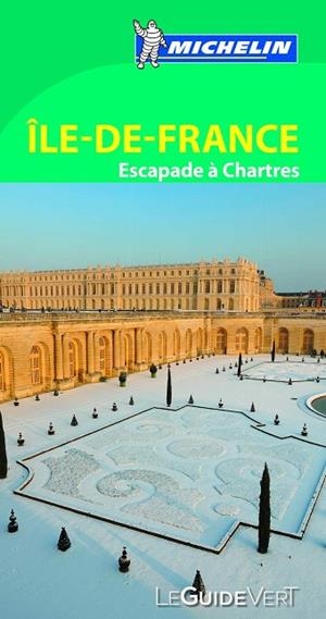 ÎLE DE FRANCE 2015 ESCAPADE A CHARTRES (LE GUIDE VERT ) | 9782067197787 | Llibreria Drac - Librería de Olot | Comprar libros en catalán y castellano online