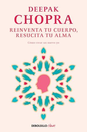 REINVENTA TU CUERPO RESUCITA TU ALMA | 9788466331944 | CHOPRA, DEEPAK | Llibreria Drac - Llibreria d'Olot | Comprar llibres en català i castellà online