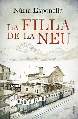 FILLA DE LA NEU, LA | 9788466420402 | ESPONELLÀ, NURIA | Llibreria Drac - Librería de Olot | Comprar libros en catalán y castellano online