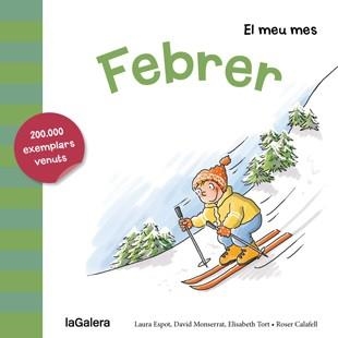 FEBRER (EL MEU MES) | 9788424655730 | ESPOT, LAURA ; MONSERRAT, DAVID ; TORT, ELISABETH | Llibreria Drac - Librería de Olot | Comprar libros en catalán y castellano online