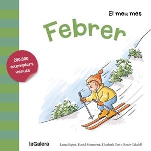 FEBRER (EL MEU MES) | 9788424655730 | ESPOT, LAURA ; MONSERRAT, DAVID ; TORT, ELISABETH | Llibreria Drac - Librería de Olot | Comprar libros en catalán y castellano online