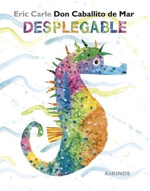 DON CABALLITO DE MAR DESPLEGABLE | 9788416126118 | CARLE, ERIC | Llibreria Drac - Librería de Olot | Comprar libros en catalán y castellano online